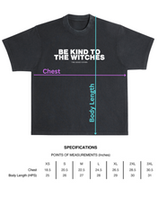 Load image into Gallery viewer, BE KIND TO THE WITCHES (BLACK) Premium Heavyweight Oversize T